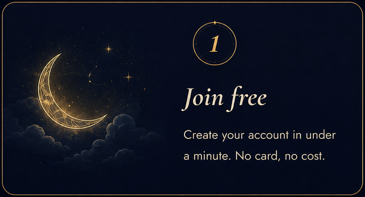 Step 1: Join free — create your account in under a minute with no card and no cost